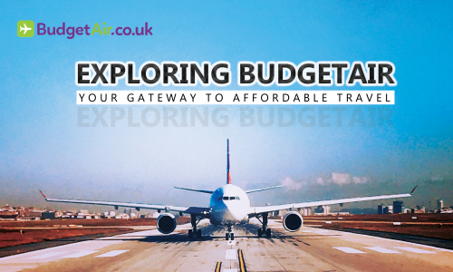 exploring-budgetair-your-gateway-to-affordable-travel